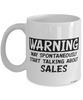 Funny Sales Representative Mug Warning May Spontaneously Start Talking About Sales Coffee Cup White