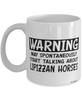 Funny Lipizzan Horse Mug Warning May Spontaneously Start Talking About Lipizzan Horses Coffee Cup White