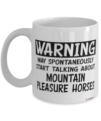 Funny Mountain Pleasure Horse Mug May Spontaneously Start Talking About Mountain Pleasure Horses Coffee Cup White