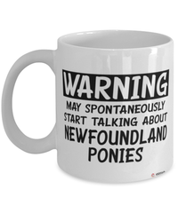 Funny Newfoundland Pony Mug Warning May Spontaneously Start Talking About Newfoundland Ponies Coffee Cup White