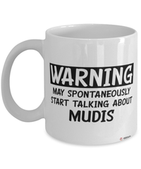 Funny Mudi Mug Warning May Spontaneously Start Talking About Mudis Coffee Cup White