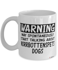 Funny Norrbottenspets Mug Warning May Spontaneously Start Talking About Norrbottenspets Dogs Coffee Cup White