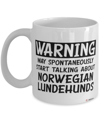 Funny Norwegian Lundehund Mug Warning May Spontaneously Start Talking About Norwegian Lundehunds Coffee Cup White