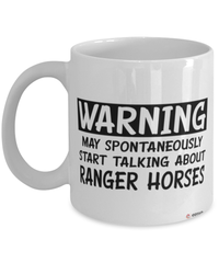 Funny Ranger Horse Mug Warning May Spontaneously Start Talking About Ranger Horses Coffee Cup White