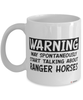 Funny Ranger Horse Mug Warning May Spontaneously Start Talking About Ranger Horses Coffee Cup White