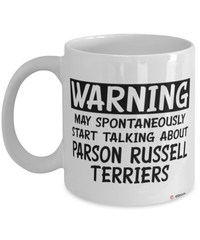 Funny Parson Russell Terrier Mug Warning May Spontaneously Start Talking About Parson Russell Terriers Coffee Cup White