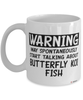 Funny Butterfly Koi Mug Warning May Spontaneously Start Talking About Butterfly Koi Fish Coffee Cup White