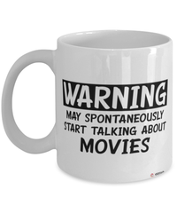 Funny Movies Mug Warning May Spontaneously Start Talking About Movies Coffee Cup White