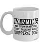 Funny Schipperke Mug Warning May Spontaneously Start Talking About Schipperke Dogs Coffee Cup White