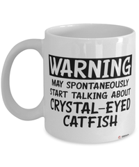 Funny Crystal-Eyed Catfish Mug Warning May Spontaneously Start Talking About Crystal-Eyed Catfish Coffee Cup White