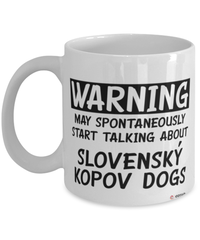 Funny Slovensky Kopov Mug Warning May Spontaneously Start Talking About Slovensky Kopov Dogs Coffee Cup White