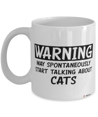 Funny Cat Mug Warning May Spontaneously Start Talking About Cats Coffee Cup White