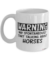 Funny Horse Mug Warning May Spontaneously Start Talking About Horses Coffee Cup White