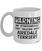 Funny Airedale Terrier Mug Warning May Spontaneously Start Talking About Airedale Terriers Coffee Cup White