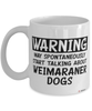 Funny Weimaraner Mug Warning May Spontaneously Start Talking About Weimaraner Dogs Coffee Cup White