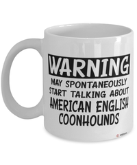 American English Coonhound Mug May Spontaneously Start Talking About American English Coonhounds Coffee Cup White