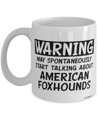 Funny American Foxhound Mug Warning May Spontaneously Start Talking About American Foxhounds Coffee Cup White