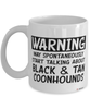 Black And Tan Coonhound Mug Warning May Spontaneously Start Talking About Black And Tan Coonhounds Coffee Cup White