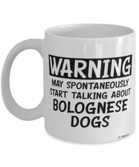 Funny Bolognese Mug Warning May Spontaneously Start Talking About Bolognese Dogs Coffee Cup White