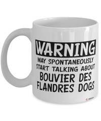 Bouvier des Flandres Mug Warning May Spontaneously Start Talking About Bouvier des Flandres Dogs Coffee Cup White