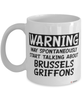 Funny Brussels Griffon Mug Warning May Spontaneously Start Talking About Brussels Griffons Coffee Cup White
