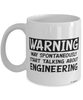 Funny Engineer Mug Warning May Spontaneously Start Talking About Engineering Coffee Cup White