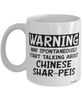 Funny Chinese Shar-Pei Mug Warning May Spontaneously Start Talking About Chinese Shar-Peis Coffee Cup White