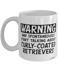 Curly-Coated Retriever Mug Warning May Spontaneously Start Talking About Curly-Coated Retrievers Coffee Cup White