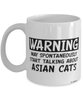 Funny Asian Cat Mug Warning May Spontaneously Start Talking About Asian Cats Coffee Cup White