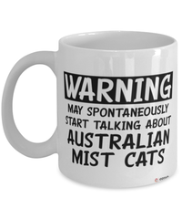 Funny Australian Mist Cat Mug Warning May Spontaneously Start Talking About Australian Mist Cats Coffee Cup White