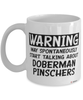 Funny Doberman Pinscher Mug Warning May Spontaneously Start Talking About Doberman Pinschers Coffee Cup White