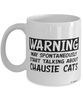 Funny Chausie Cat Mug Warning May Spontaneously Start Talking About Chausie Cats Coffee Cup White