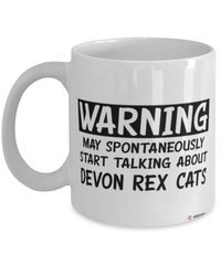 Funny Devon Rex Cat Mug Warning May Spontaneously Start Talking About Devon Rex Cats Coffee Cup White