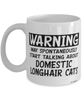 Funny Domestic Longhair Cat Mug Warning May Spontaneously Start Talking About Domestic Longhair Cats Coffee Cup White