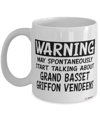 Grand Basset Griffon Vendeen Mug May Spontaneously Start Talking About Grand Basset Griffon Vendeens Coffee Cup White