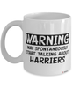Funny Harrier Mug Warning May Spontaneously Start Talking About Harriers Coffee Cup White