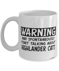 Funny Highlander Cat Mug Warning May Spontaneously Start Talking About Highlander Cats Coffee Cup White