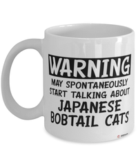 Funny Japanese Bobtail Cat Mug Warning May Spontaneously Start Talking About Japanese Bobtail Cats Coffee Cup White