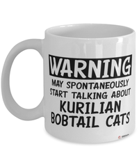 Funny Kurilian Bobtail Cat Mug Warning May Spontaneously Start Talking About Kurilian Bobtail Cats Coffee Cup White