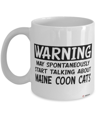Funny Maine Coon Cat Mug Warning May Spontaneously Start Talking About Maine Coon Cats Coffee Cup White
