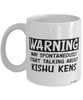 Funny Kishu Ken Mug Warning May Spontaneously Start Talking About Kishu Kens Coffee Cup White