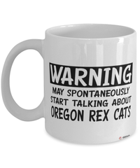 Funny Oregon Rex Cat Mug Warning May Spontaneously Start Talking About Oregon Rex Cats Coffee Cup White