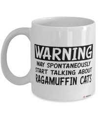 Funny Ragamuffin Cat Mug Warning May Spontaneously Start Talking About Ragamuffin Cats Coffee Cup White