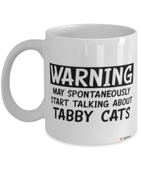 Funny Tabby Cat Mug Warning May Spontaneously Start Talking About Tabby Cats Coffee Cup White
