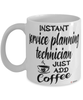 Funny Service Planning Technician Mug Instant Service Planning Technician Just Add Coffee Cup White