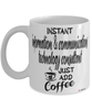 Funny ICT Consultant Mug Instant Information And Communications Technology ICT Consultant Just Add Coffee Cup White