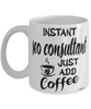 Funny SEO Consultant Mug Instant SEO Consultant Just Add Coffee Cup White