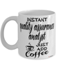 Funny Quality Assurance Analyst Mug Instant Quality Assurance Analyst Just Add Coffee Cup White