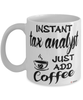 Funny Tax Analyst Mug Instant Tax Analyst Just Add Coffee Cup White