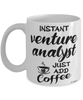 Funny Venture Analyst Mug Instant Venture Analyst Just Add Coffee Cup White